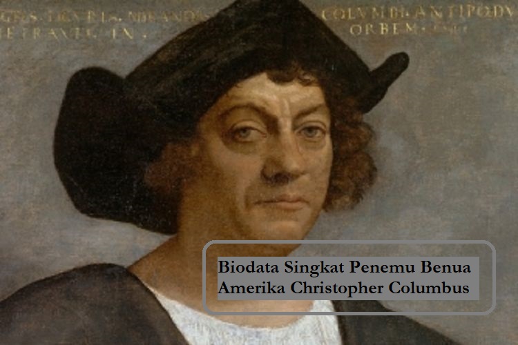 Biodata Singkat Penemu Benua Amerika Christopher Columbus post thumbnail image